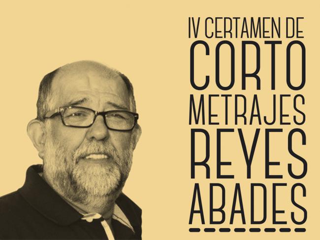 IV Certamen de Cortometrajes “Reyes Abades” 